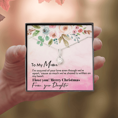 To My Mum From Daughter - Assured love - Merry Christmas Alluring Beauty Necklace Gift For Mom