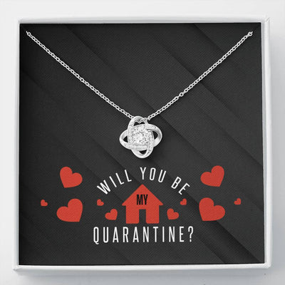 Will You Be My Quarantine - Love Knot Necklace Luxury Birthday Gift For Her