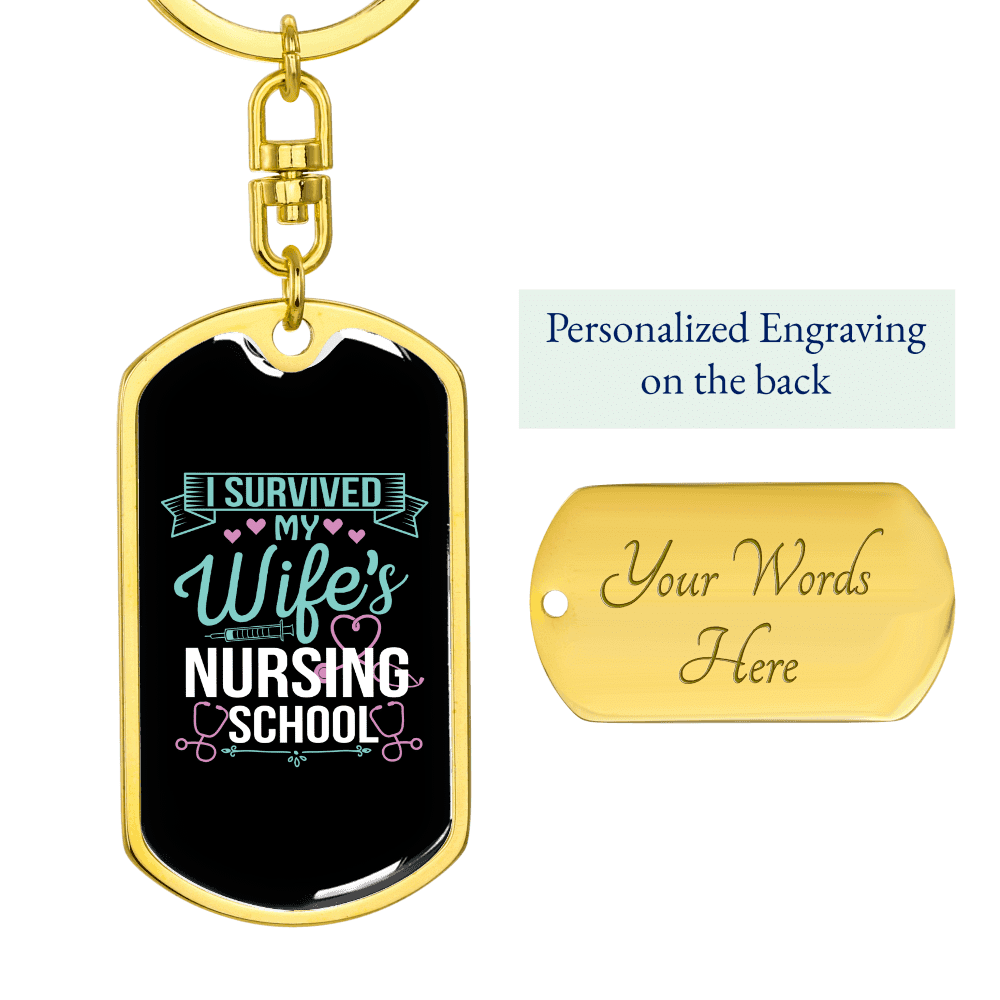 To My Wife  I Survived My Wife's Nursing School Keychain Stainless Steel or 18k Gold Dog Tag Keyring - Dog Tag with Swivel Keychain