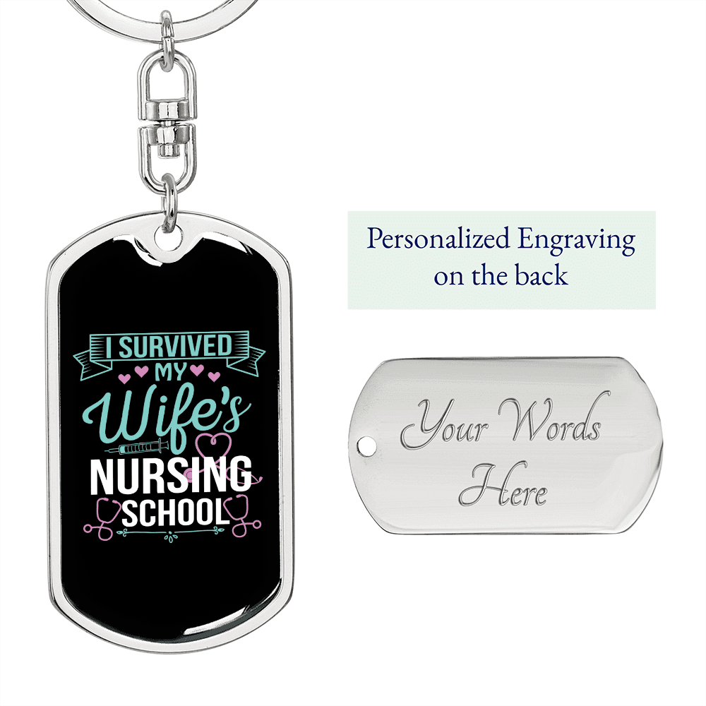 To My Wife  I Survived My Wife's Nursing School Keychain Stainless Steel or 18k Gold Dog Tag Keyring - Dog Tag with Swivel Keychain