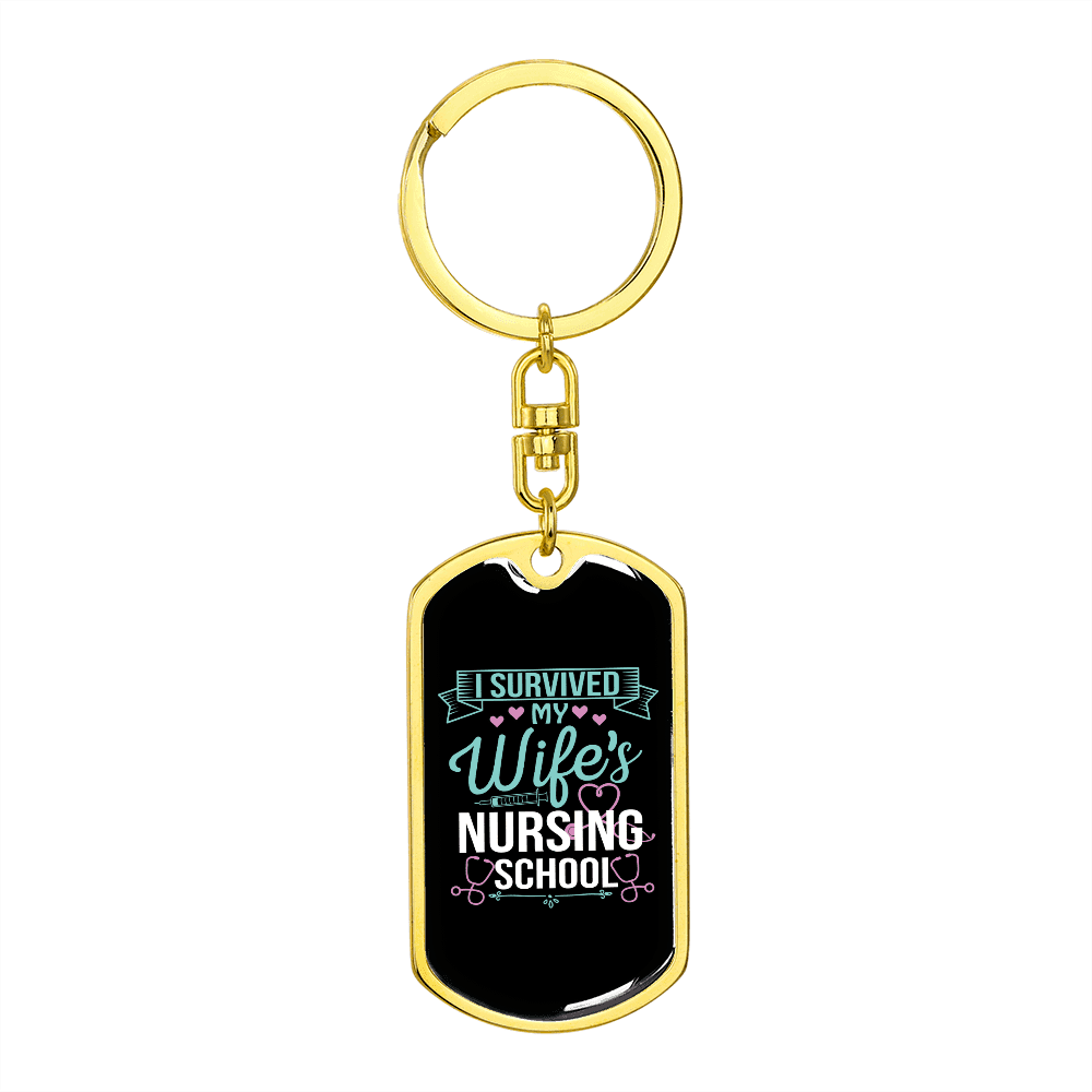 To My Wife  I Survived My Wife's Nursing School Keychain Stainless Steel or 18k Gold Dog Tag Keyring - Dog Tag with Swivel Keychain