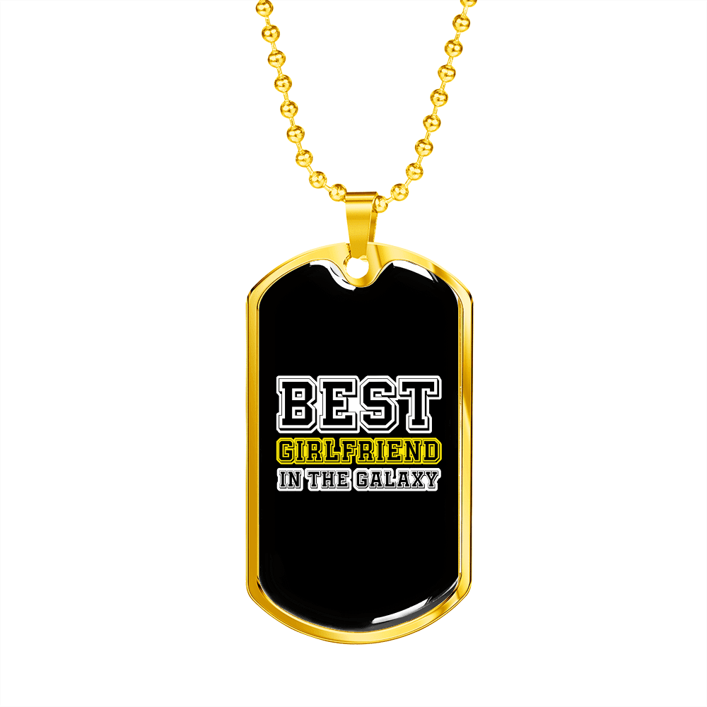 To My Girlfriend Best Girlfriend In The Galaxy Necklace Stainless Steel or 18k Gold Dog Tag 24" Chain - Luxury Love Messages Dog Tag Gifts For Man, Woman