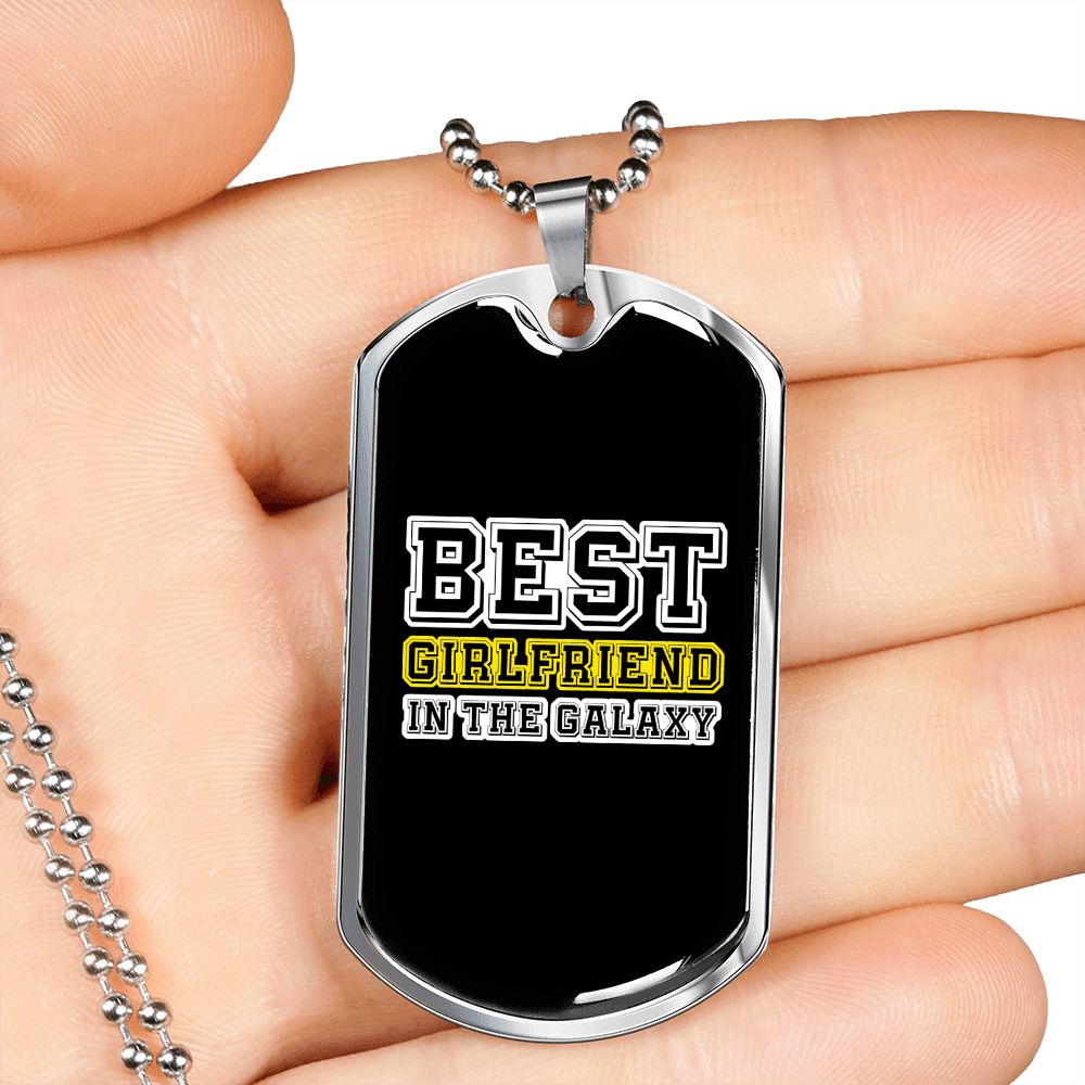 To My Girlfriend Best Girlfriend In The Galaxy Necklace Stainless Steel or 18k Gold Dog Tag 24" Chain - Luxury Love Messages Dog Tag Gifts For Man, Woman