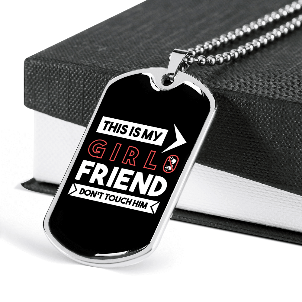To My Girlfriend This is My Girlfriend Don't Touch Him Necklace Stainless Steel or 18k Gold Dog Tag 24" Chain - Luxury Love Messages Dog Tag Gifts For Man, Woman