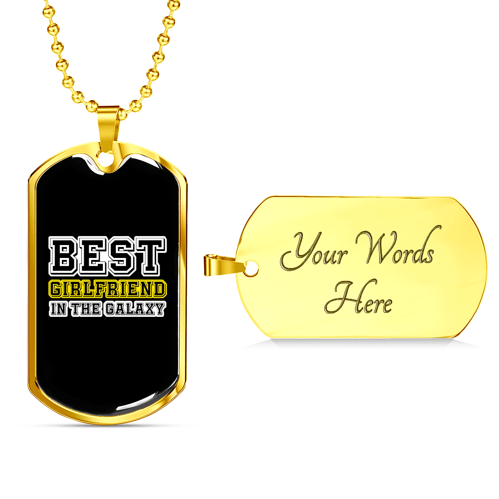To My Girlfriend Best Girlfriend In The Galaxy Necklace Stainless Steel or 18k Gold Dog Tag 24" Chain - Luxury Love Messages Dog Tag Gifts For Man, Woman
