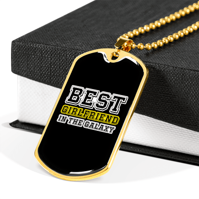 To My Girlfriend Best Girlfriend In The Galaxy Necklace Stainless Steel or 18k Gold Dog Tag 24" Chain - Luxury Love Messages Dog Tag Gifts For Man, Woman