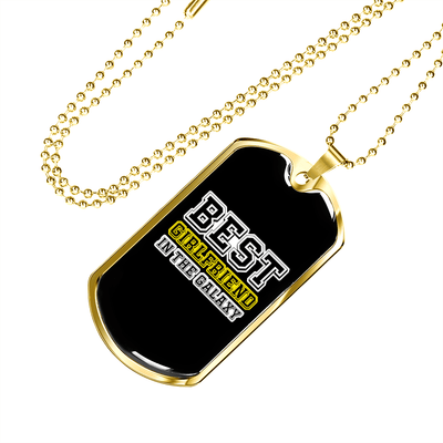 To My Girlfriend Best Girlfriend In The Galaxy Necklace Stainless Steel or 18k Gold Dog Tag 24" Chain - Luxury Love Messages Dog Tag Gifts For Man, Woman