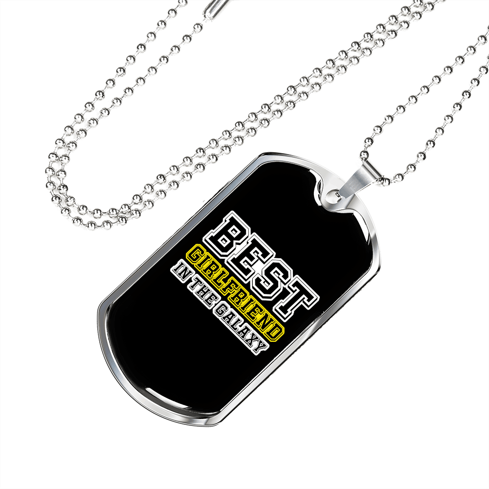 To My Girlfriend Best Girlfriend In The Galaxy Necklace Stainless Steel or 18k Gold Dog Tag 24" Chain - Luxury Love Messages Dog Tag Gifts For Man, Woman