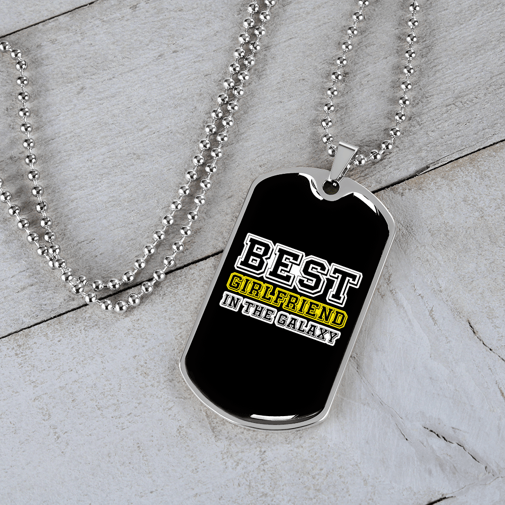 To My Girlfriend Best Girlfriend In The Galaxy Necklace Stainless Steel or 18k Gold Dog Tag 24" Chain - Luxury Love Messages Dog Tag Gifts For Man, Woman