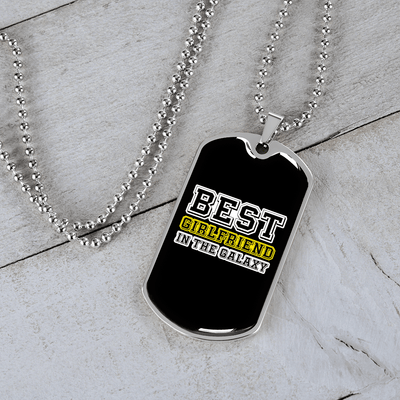 To My Girlfriend Best Girlfriend In The Galaxy Necklace Stainless Steel or 18k Gold Dog Tag 24" Chain - Luxury Love Messages Dog Tag Gifts For Man, Woman