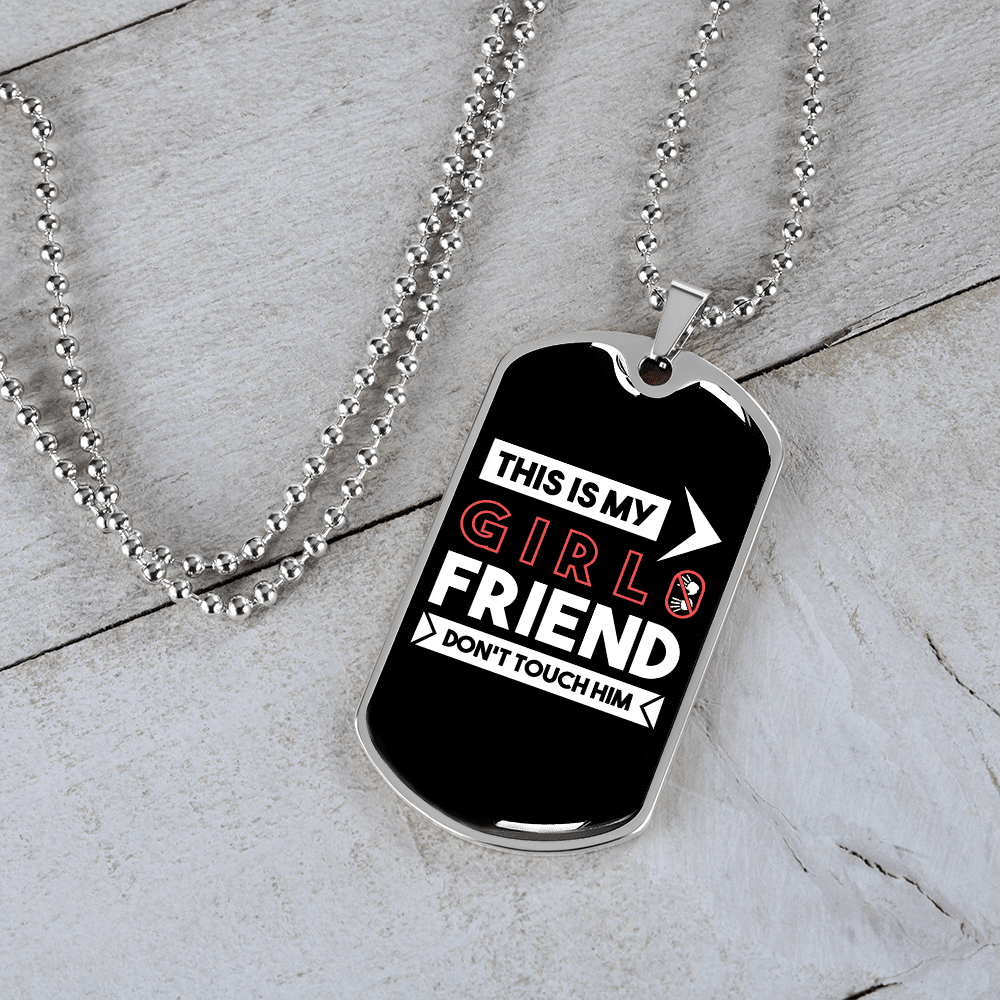 To My Girlfriend This is My Girlfriend Don't Touch Him Necklace Stainless Steel or 18k Gold Dog Tag 24" Chain - Luxury Love Messages Dog Tag Gifts For Man, Woman