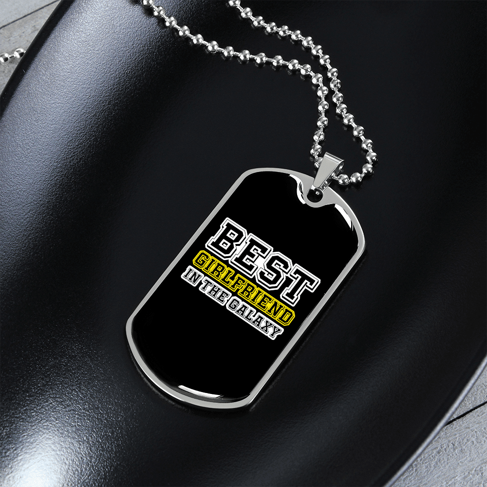 To My Girlfriend Best Girlfriend In The Galaxy Necklace Stainless Steel or 18k Gold Dog Tag 24" Chain - Luxury Love Messages Dog Tag Gifts For Man, Woman