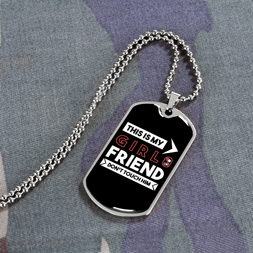 To My Girlfriend This is My Girlfriend Don't Touch Him Necklace Stainless Steel or 18k Gold Dog Tag 24" Chain - Luxury Love Messages Dog Tag Gifts For Man, Woman