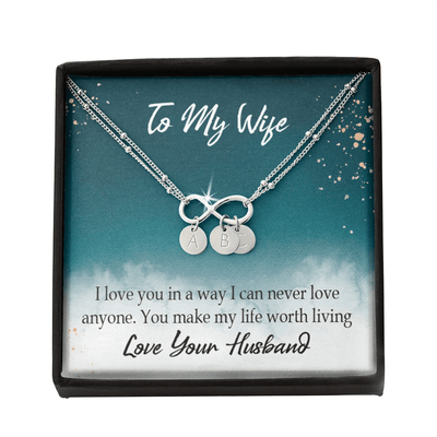 To My Wife You Make My Life Worth Living Infinity Bracelet With Initial Charms - Infinity Bracelet