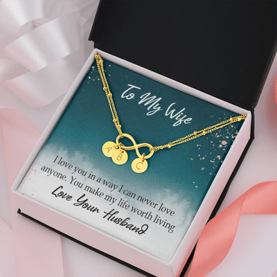 To My Wife You Make My Life Worth Living Infinity Bracelet With Initial Charms - Infinity Bracelet