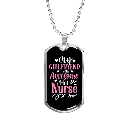 To My Girlfriend Awesome Nurse Girlfriend Necklace Stainless Steel or 18k Gold Dog Tag 24" Chain - Luxury Love Messages Dog Tag Gifts For Man, Woman