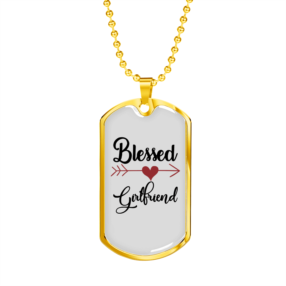 To My Girlfriend Blessed Girlfriend Necklace Stainless Steel or 18k Gold Dog Tag 24" Chain - Luxury Love Messages Dog Tag Gifts For Man, Woman