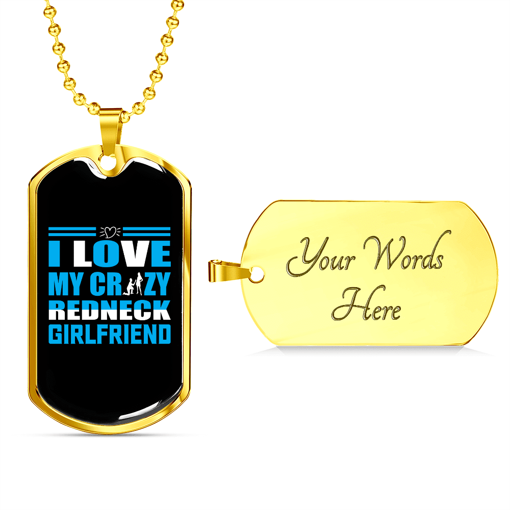 To My Girlfriend Crazy Redneck Girlfriend Blue Necklace Stainless Steel or 18k Gold Dog Tag 24" Chain - Luxury Love Messages Dog Tag Gifts For Man, Woman