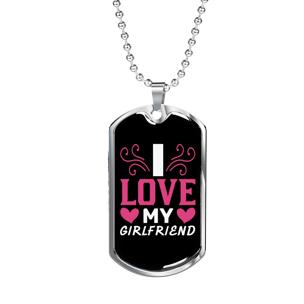 To My Girlfriend I Love My Girlfriend Necklace Stainless Steel or 18k Gold Dog Tag 24" Chain - Luxury Love Messages Dog Tag Gifts For Man, Woman