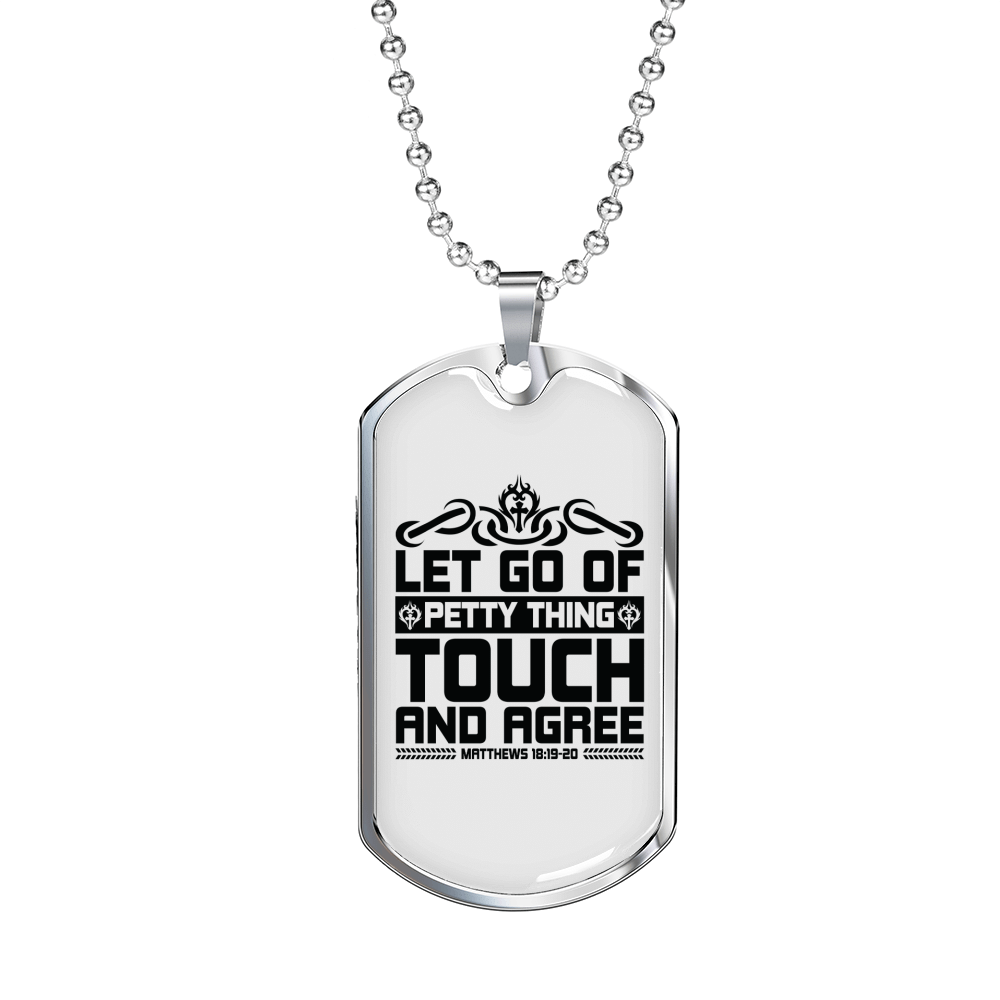 Let Go Of Petty Thing Christian Necklace Dog Tag 24" Chain - Luxury Love Messages Dog Tag Gifts For Him