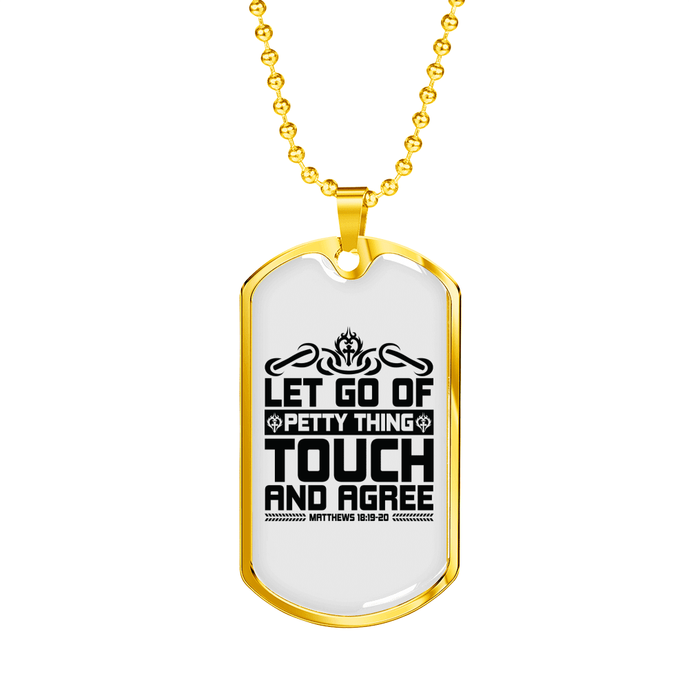 Let Go Of Petty Thing Christian Necklace Dog Tag 24" Chain - Luxury Love Messages Dog Tag Gifts For Him