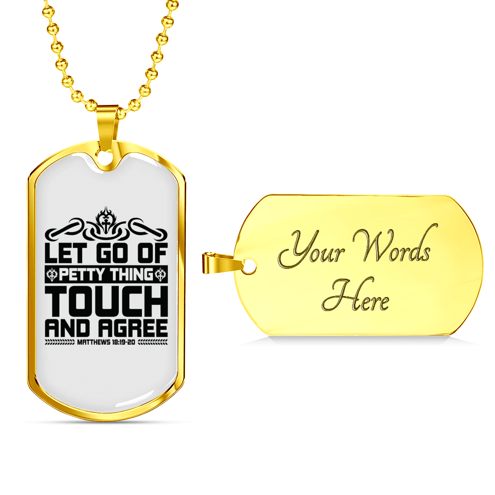 Let Go Of Petty Thing Christian Necklace Dog Tag 24" Chain - Luxury Love Messages Dog Tag Gifts For Him