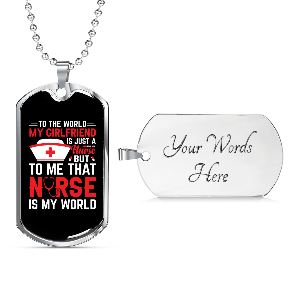 To My Girlfriend Nurse Girlfriend My World Necklace Stainless Steel or 18k Gold Dog Tag 24" Chain - Luxury Love Messages Dog Tag Gifts For Man, Woman