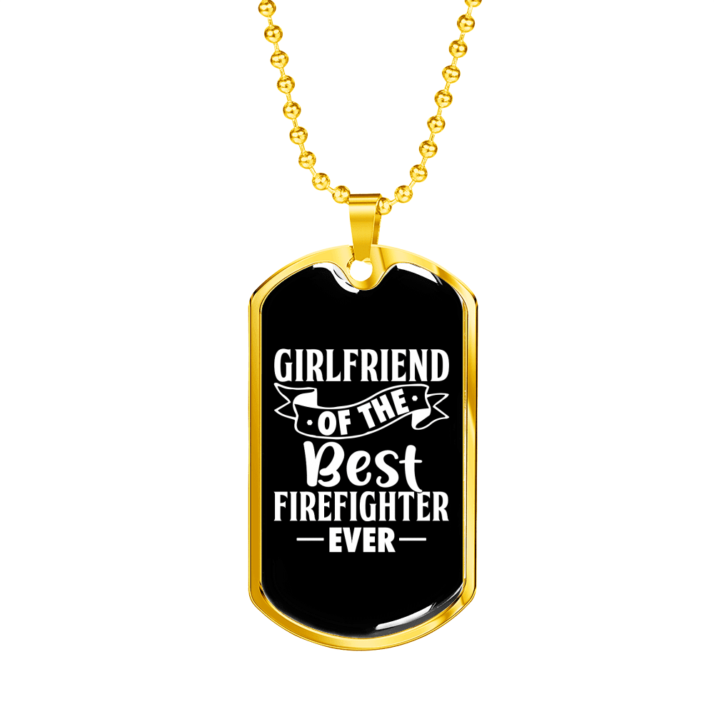 Girlfriend Of Best Firefighter Gift Stainless Steel or 18k Gold Dog Tag 24" Chain - Luxury Love Messages Dog Tag Gifts For Man, Woman