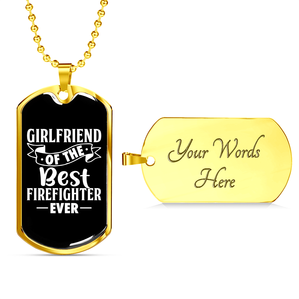 Girlfriend Of Best Firefighter Gift Stainless Steel or 18k Gold Dog Tag 24" Chain - Luxury Love Messages Dog Tag Gifts For Man, Woman