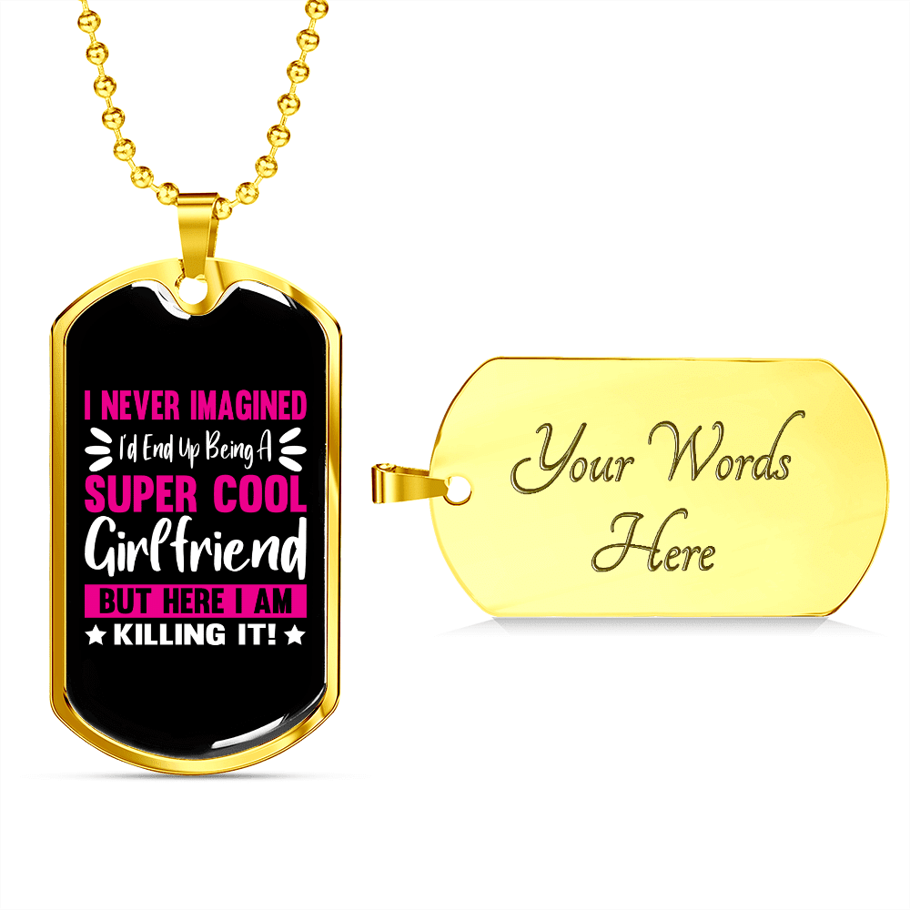 To My Girlfriend Super Cool Girlfriend Pink Necklace Stainless Steel or 18k Gold Dog Tag 24" Chain - Luxury Love Messages Dog Tag Gifts For Man, Woman