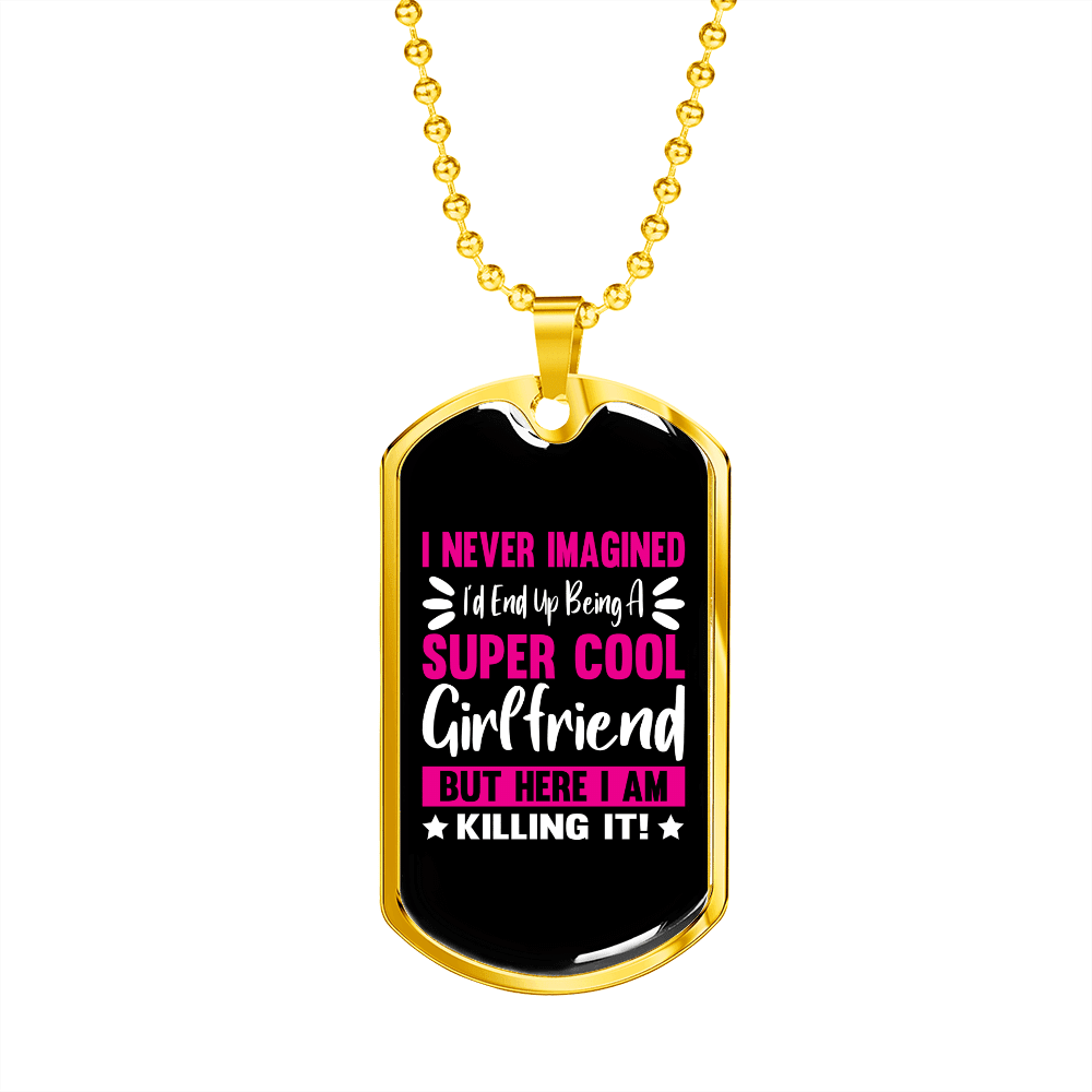To My Girlfriend Super Cool Girlfriend Pink Necklace Stainless Steel or 18k Gold Dog Tag 24" Chain - Luxury Love Messages Dog Tag Gifts For Man, Woman