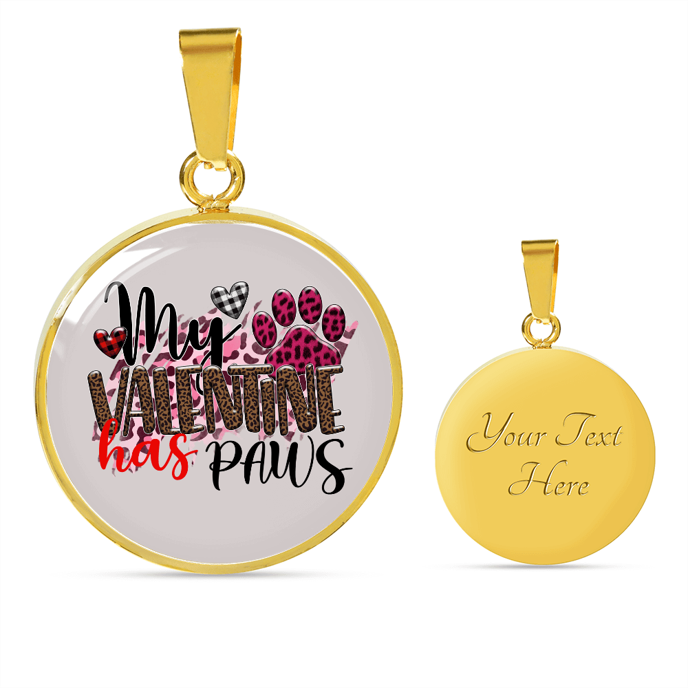 Girlfriend Gift My Valentine has Paws Circle Necklace Stainless Steel or 18k Gold 18-22 - Luxury Circle Pendant Bangle Bracelet Meanful Gift Idea For Her/Him