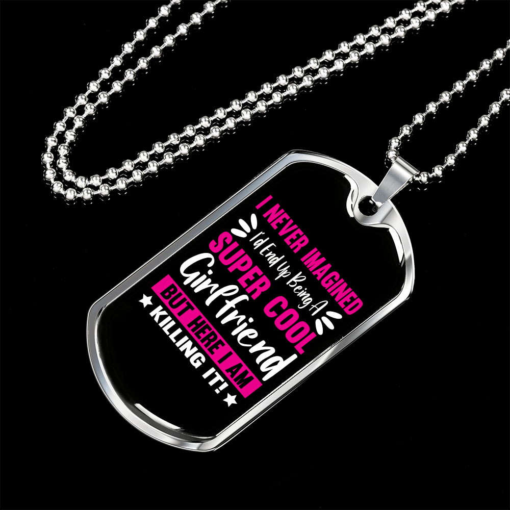 To My Girlfriend Super Cool Girlfriend Pink Necklace Stainless Steel or 18k Gold Dog Tag 24" Chain - Luxury Love Messages Dog Tag Gifts For Man, Woman