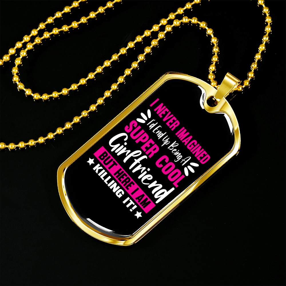To My Girlfriend Super Cool Girlfriend Pink Necklace Stainless Steel or 18k Gold Dog Tag 24" Chain - Luxury Love Messages Dog Tag Gifts For Man, Woman