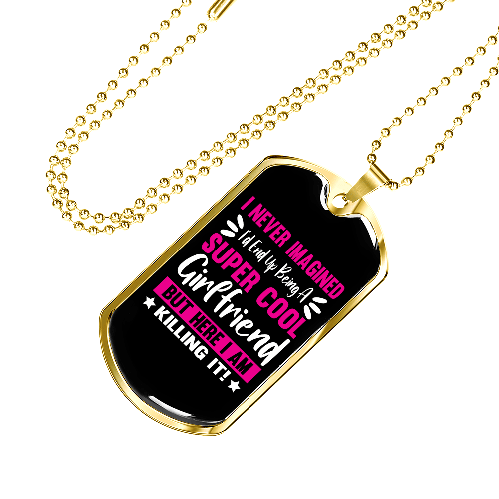 To My Girlfriend Super Cool Girlfriend Pink Necklace Stainless Steel or 18k Gold Dog Tag 24" Chain - Luxury Love Messages Dog Tag Gifts For Man, Woman