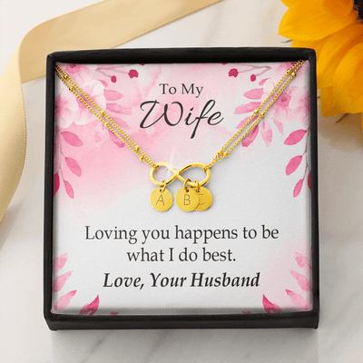 To My Wife Loving You Is What I Do Best Infinity Bracelet With Initial Charms - Infinity Bracelet