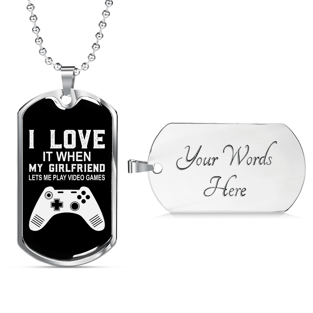 To My Girlfriend Girlfriend Lets Me Play Video Games Necklace Stainless Steel or 18k Gold Dog Tag 24" Chain - Luxury Love Messages Dog Tag Gifts For Man, Woman