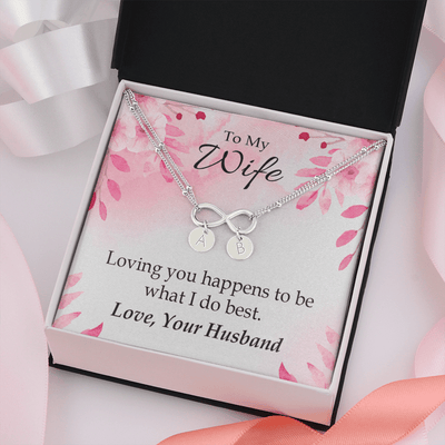 To My Wife Loving You Is What I Do Best Infinity Bracelet With Initial Charms - Infinity Bracelet