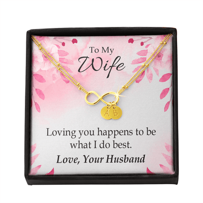 To My Wife Loving You Is What I Do Best Infinity Bracelet With Initial Charms - Infinity Bracelet
