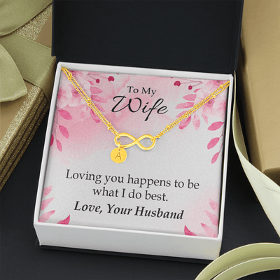 To My Wife Loving You Is What I Do Best Infinity Bracelet With Initial Charms - Infinity Bracelet