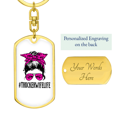 Trucker Wife Life Swivel Keychain Dog Tag Stainless Steel or 18k Gold - Dog Tag with Swivel Keychain