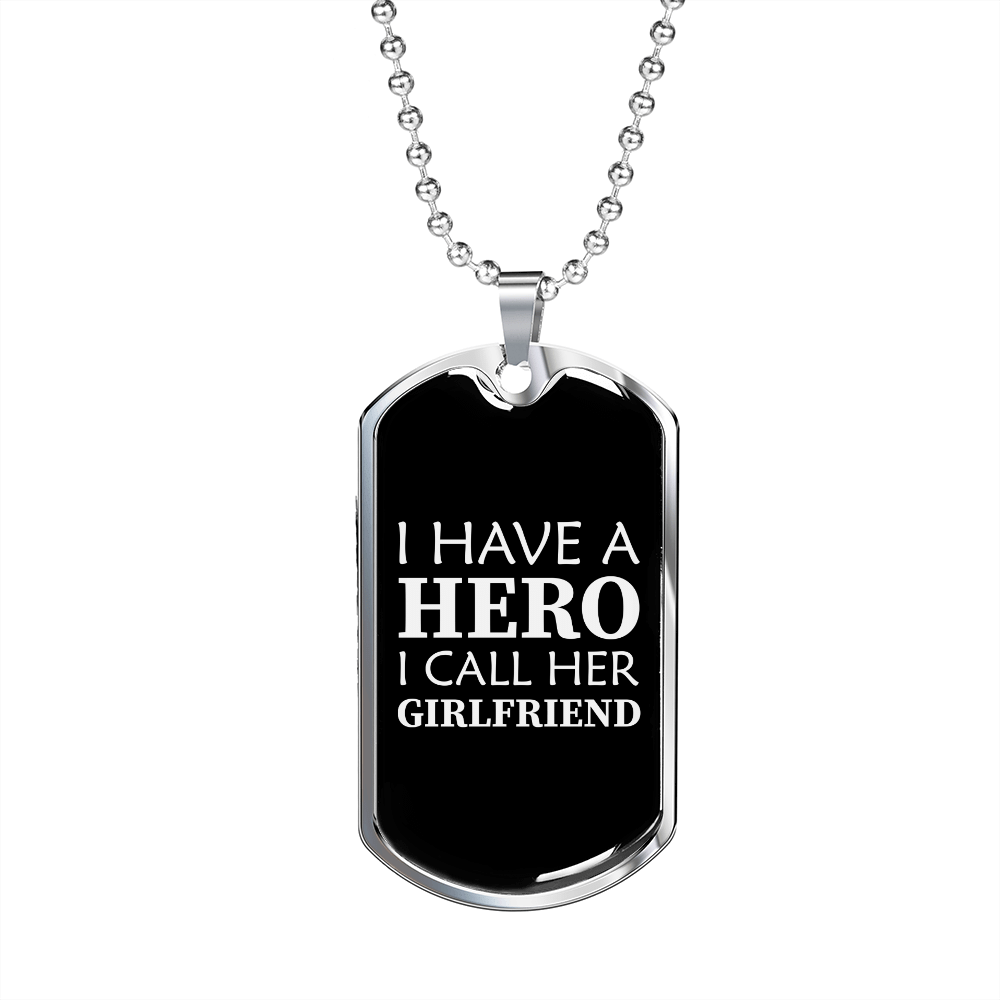 To My Girlfriend I Have A Hero I Call Her Girlfriend Necklace Stainless Steel or 18k Gold Dog Tag 24" Chain - Luxury Love Messages Dog Tag Gifts For Man, Woman