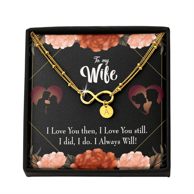 To My Wife I Love You Then And Now Infinity Bracelet With Initial Charms - Infinity Bracelet