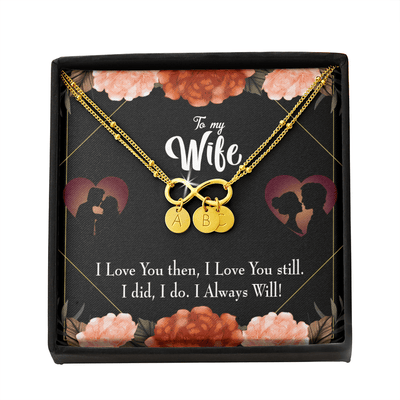 To My Wife I Love You Then And Now Infinity Bracelet With Initial Charms - Infinity Bracelet