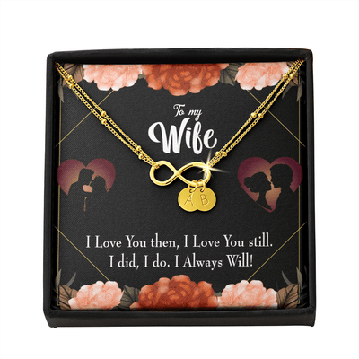 To My Wife I Love You Then And Now Infinity Bracelet With Initial Charms - Infinity Bracelet
