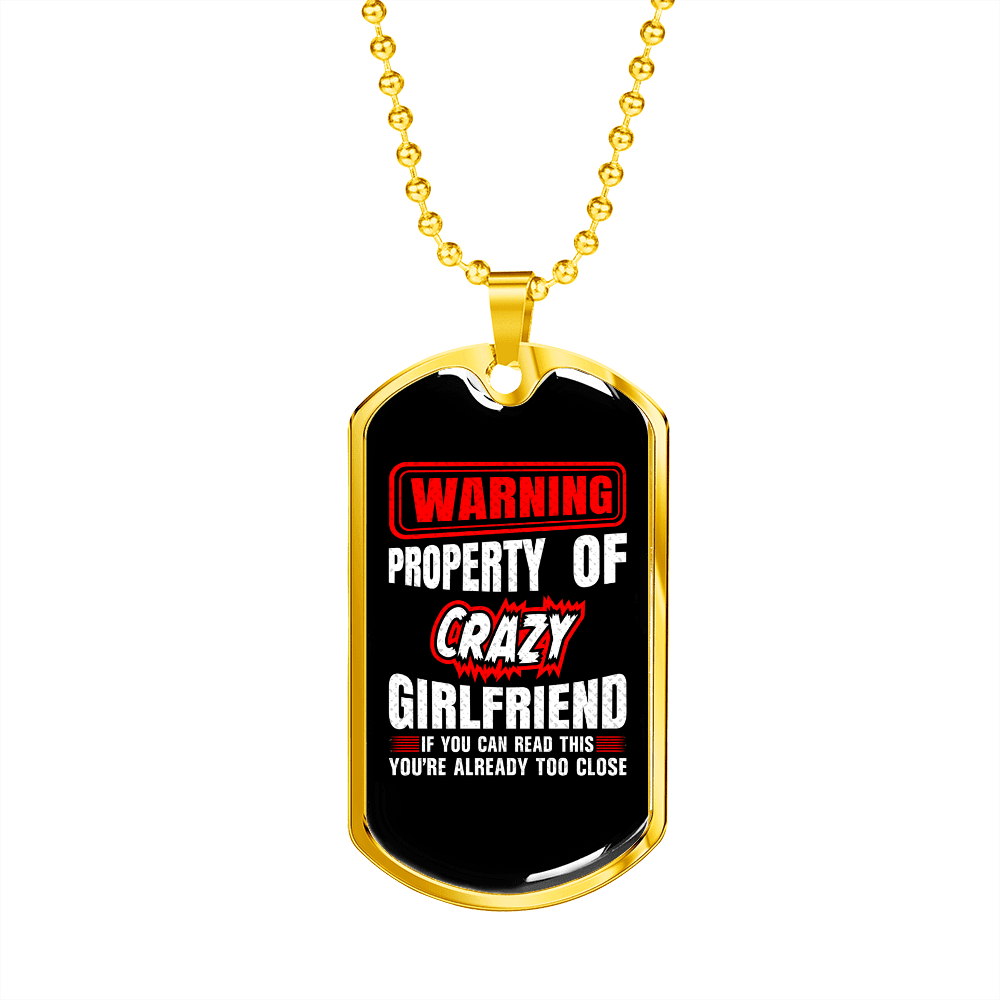 To My Girlfriend Property of Crazy Girlfriend Necklace Stainless Steel or 18k Gold Dog Tag 24" Chain - Luxury Love Messages Dog Tag Gifts For Man, Woman