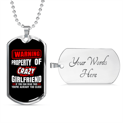 To My Girlfriend Property of Crazy Girlfriend Necklace Stainless Steel or 18k Gold Dog Tag 24" Chain - Luxury Love Messages Dog Tag Gifts For Man, Woman