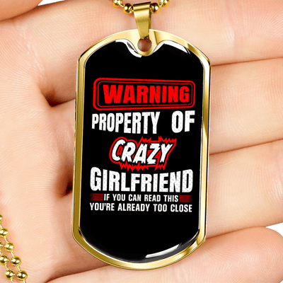 To My Girlfriend Property of Crazy Girlfriend Necklace Stainless Steel or 18k Gold Dog Tag 24" Chain - Luxury Love Messages Dog Tag Gifts For Man, Woman