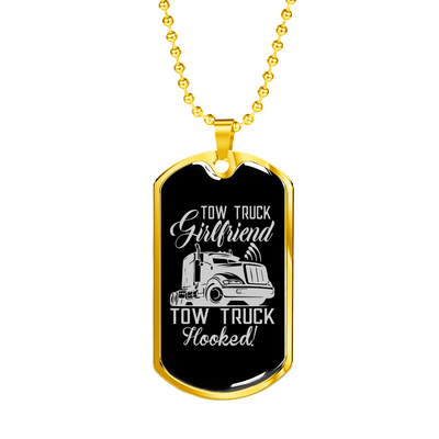 To My Girlfriend Tow Truck Girlfriend Hooked! Necklace Stainless Steel or 18k Gold Dog Tag 24" Chain - Luxury Love Messages Dog Tag Gifts For Man, Woman