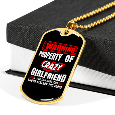 To My Girlfriend Property of Crazy Girlfriend Necklace Stainless Steel or 18k Gold Dog Tag 24" Chain - Luxury Love Messages Dog Tag Gifts For Man, Woman
